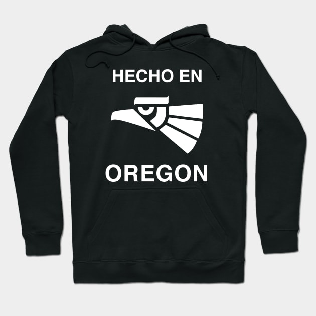 Hecho en Oregon Hoodie by jrotem